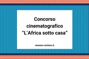 Read more about the article Concorso cinematografico “L’Africa sotto casa”